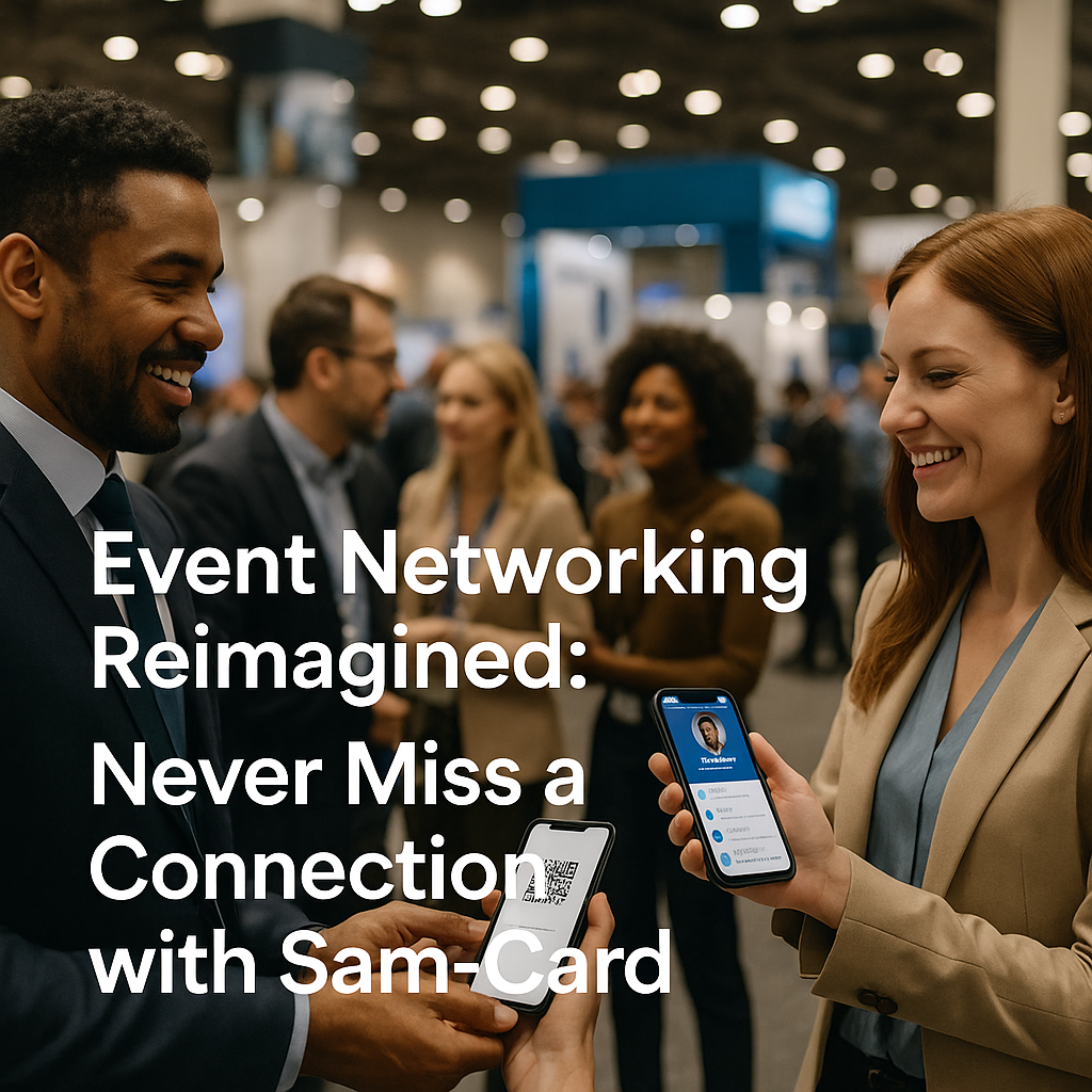 Event Networking Reimagined: Never Miss a Connection with Sam‑Card